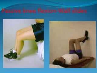 Passive knee flexion-Wall slides
 