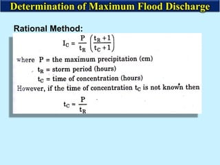 Rational Method:
Determination of Maximum Flood Discharge
 