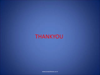 THANKYOU
www.anaesthesia.co.in
 