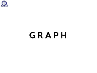 G R A P H
 