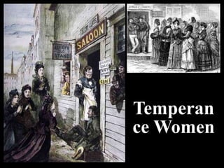 Temperan
ce Women
 