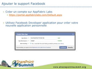Ajouter le support Facebook

  Créer un compte sur AppFabric Labs
    https://portal.appfabriclabs.com/Default.aspx


  Ut...