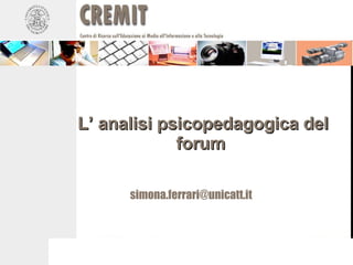 L’ analisi psicopedagogica del forum  [email_address] 