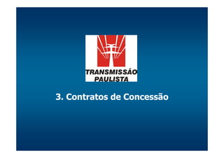 3. Contratos de Concessão
 