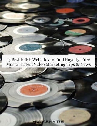 15 Best FREE Websites to Find Royalty-Free
Music -Latest Video Marketing Tips & News
AIVANCE.KIMIT.US
 