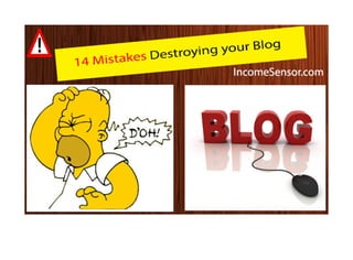 Mistakes destroying your blog