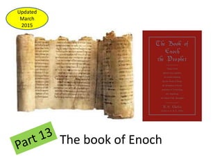 The book of Enoch
Updated
March
2015
 