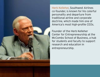Herb Kelleher, Southwest Airlines
co-founder, is known for his colorful
personality and departure from
traditional airline...