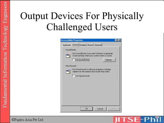 Output Devices For Physically Challenged Users 