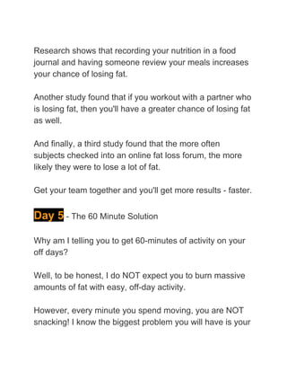 Research shows that recording your nutrition in a food
journal and having someone review your meals increases
your chance ...