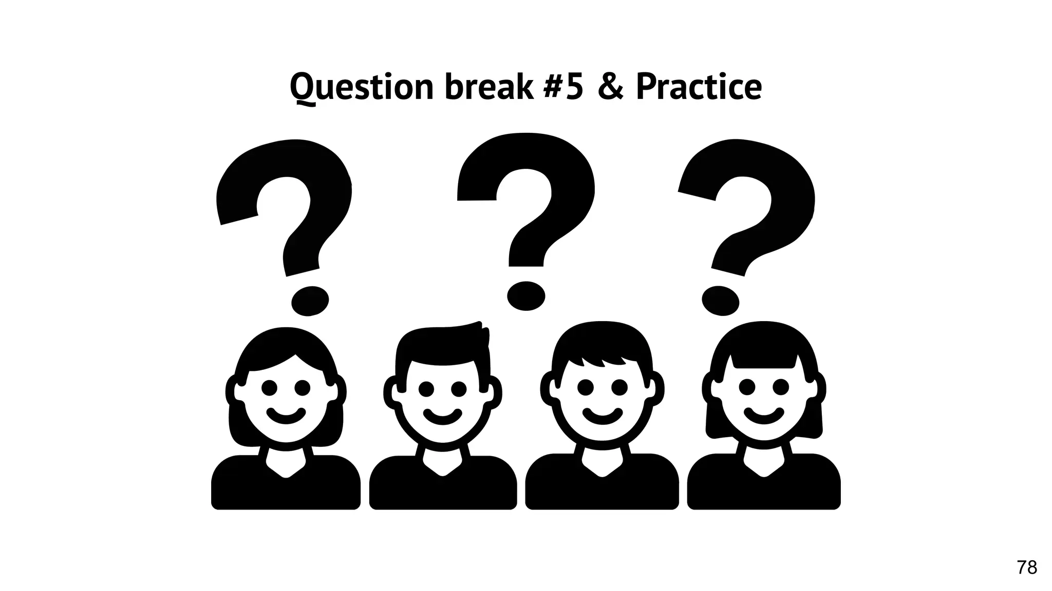 Question break #5 & Practice 78 