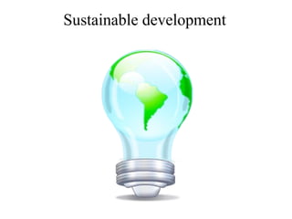 Sustainable development

 