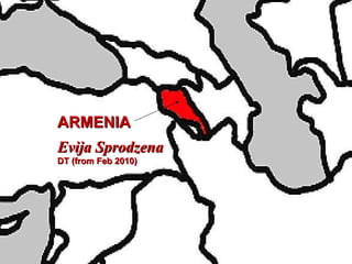 ARMENIA Evija Sprodzena   DT (from Feb 2010) 