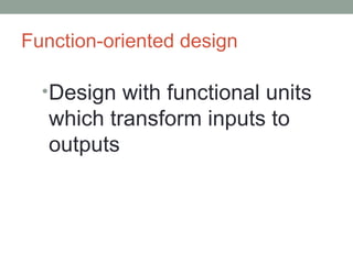 Function-oriented design ,[object Object]