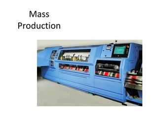 Mass Production