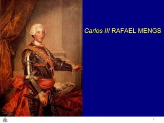 3
Carlos III RAFAEL MENGS
 
