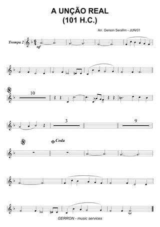 Trompa 2 ========================& b 64 ˙««««
.
F
˙««««
. ˙««««. ˙««««. ˙««««
. ˙««««
. ˆ«««« œ»»»»
œ»»»»
ˆ««««
ˆ««««
ˆ««««
ll ll ll ll ll
============================& b ˙««««
ˆ««««
˙««««
ˆ«««« ˙««««
ˆ««««
b˙««««
nˆ««««
««««
ˆ ˆ_«««« œ»»»»
ˆ««««
˙««««
ˆ««««
˙««««
ˆ««««
˙««««
.ll ll ll ll llll
============================& b
10
Œ Œ
ˆ_«««« ˙»»»»
. œ»»»»
.
ˆ_««««
j
ˆ««««
««««
ˆ ˆ««««
>
Œ Œ n˙»»»»
. œ»»»»
œ»»»»
œ»»»»ll
%
llll ll ll ll
============================&
b ˙«««« ˆ«««« ˙««««
Œ
3 9
ll ll llll llll ll
============================& b ∑ ∑ ˙««««
. ˙««««
. ˙««««. ˙««««.ll llll
%
ll
ﬁCoda
ll ll
============================& b ˙««««
. ˙««««
. ˆ«««« œ»»»»
œ»»»»
ˆ««««
ˆ««««
ˆ««««
˙««««
ˆ««««
˙««««
ˆ««««ll ll ll ll
============================& b ˙««««
ˆ««««
b˙««««
nˆ««««
««««
ˆ ˆ_«««« œ»»»»
ˆ««««
˙««««
ˆ««««
˙««««
ˆ««««
˙««««
u.ll ll ll ””
A UNÇÃO REAL
(101 H.C.)
Arr. Gerson Serafim - JUN/01
GERRON - music services
 