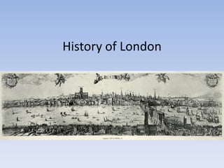 History of London
 