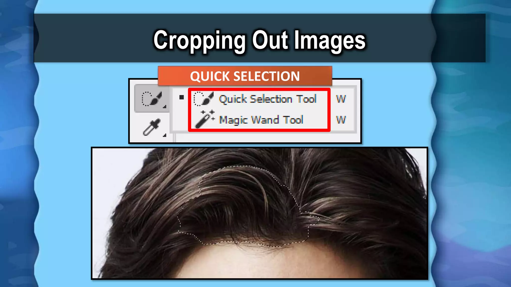 Cropping Out Images
QUICK SELECTION
 