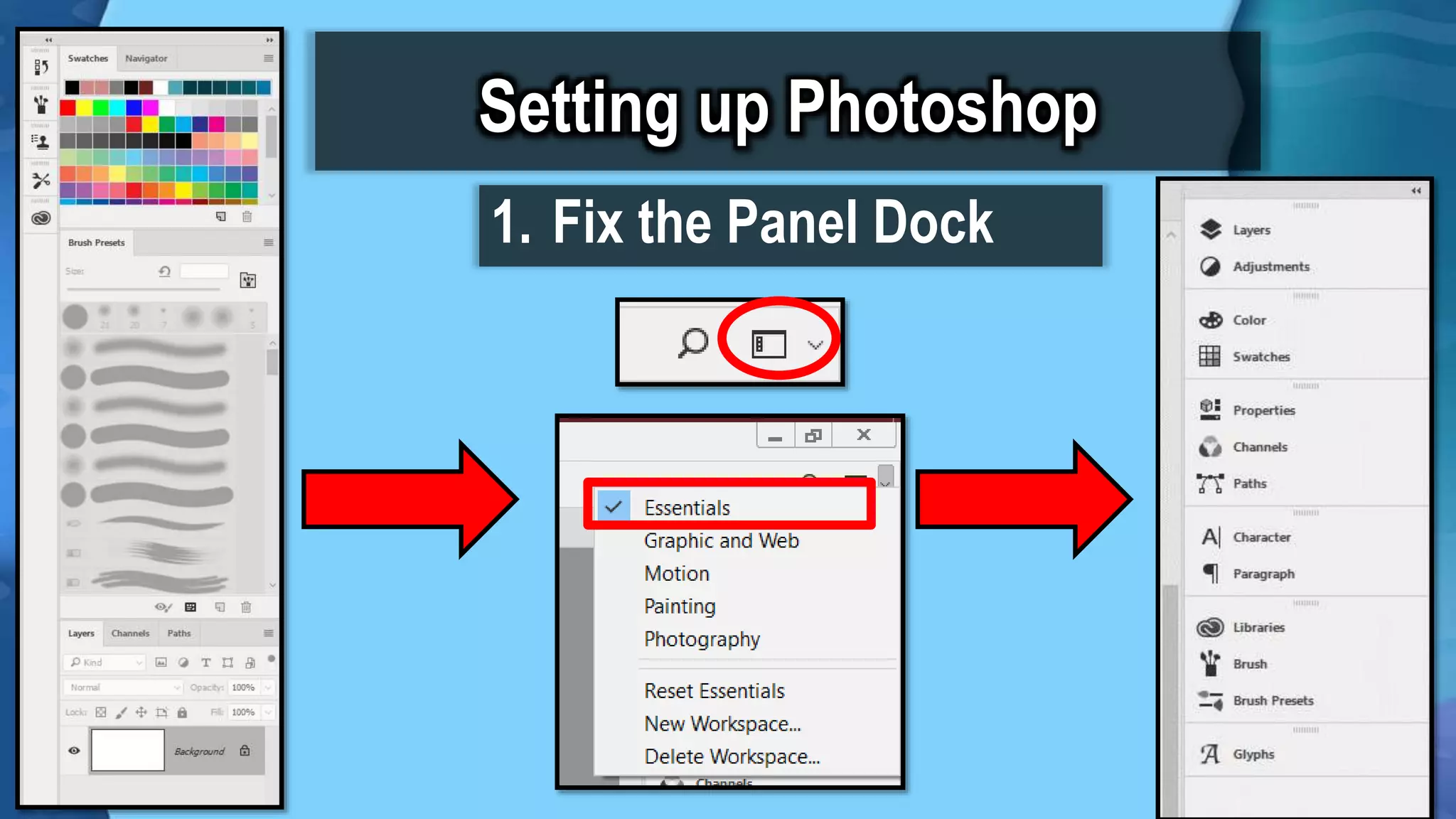 Setting up Photoshop
1. Fix the Panel Dock
 