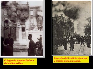 Incendio del Instituto de artes y oficios de los jesuitas.   Colegio de Nuestra Señora de las Maravillas   
