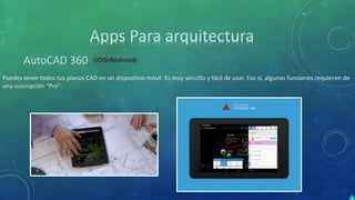 (iOS/Android)
Puedes tener todos tus planos CAD en un dispositivo móvil. Es muy sencillo y fácil de usar. Eso sí, algunas funciones requieren de
una suscripción "Pro".
 