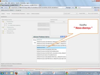 Escolha
“ Nova doença “
 