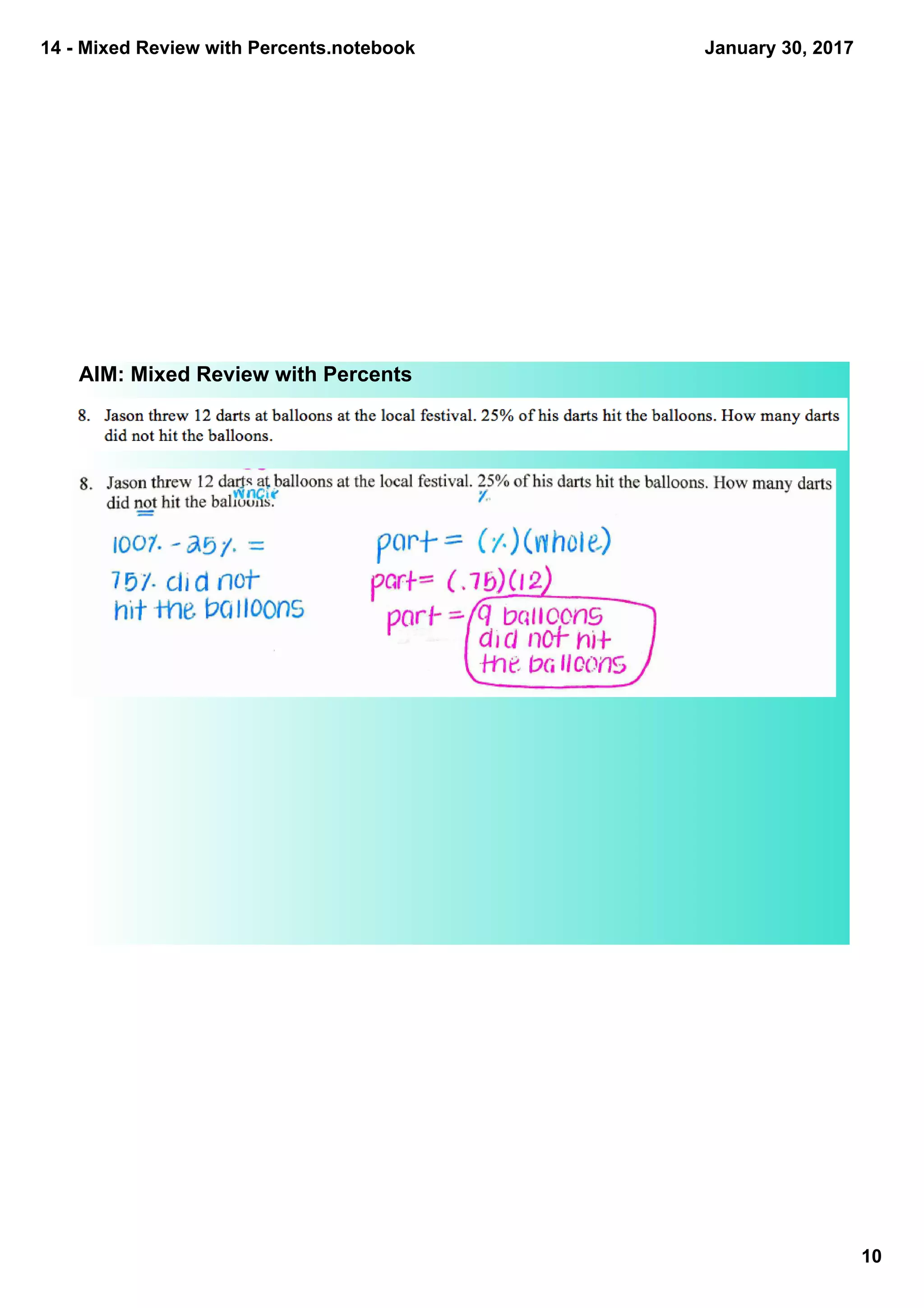 14 ­ Mixed Review with Percents.notebook
10
January 30, 2017
AIM: Mixed Review with Percents
 
 