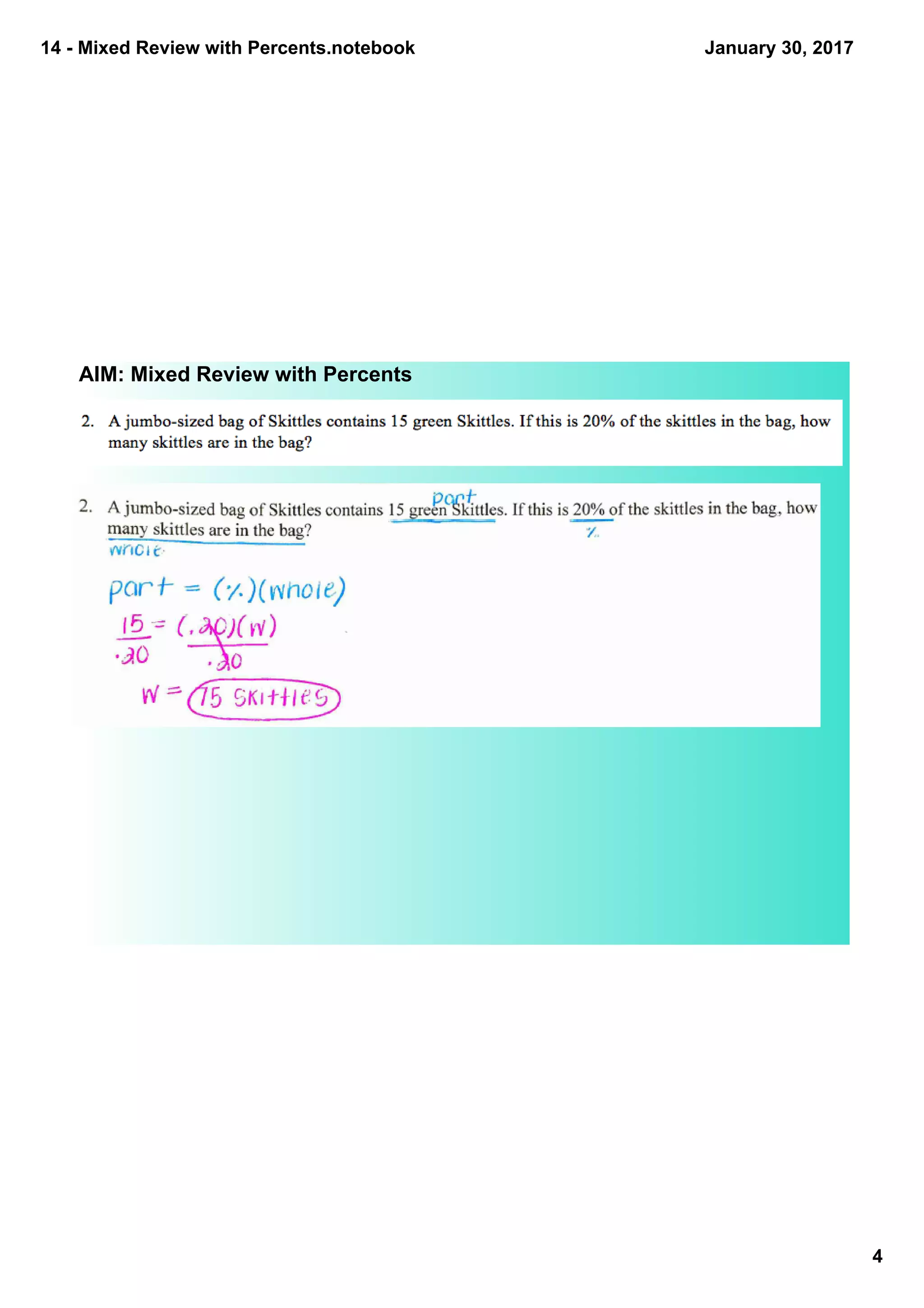 14 ­ Mixed Review with Percents.notebook
4
January 30, 2017
AIM: Mixed Review with Percents
 
 