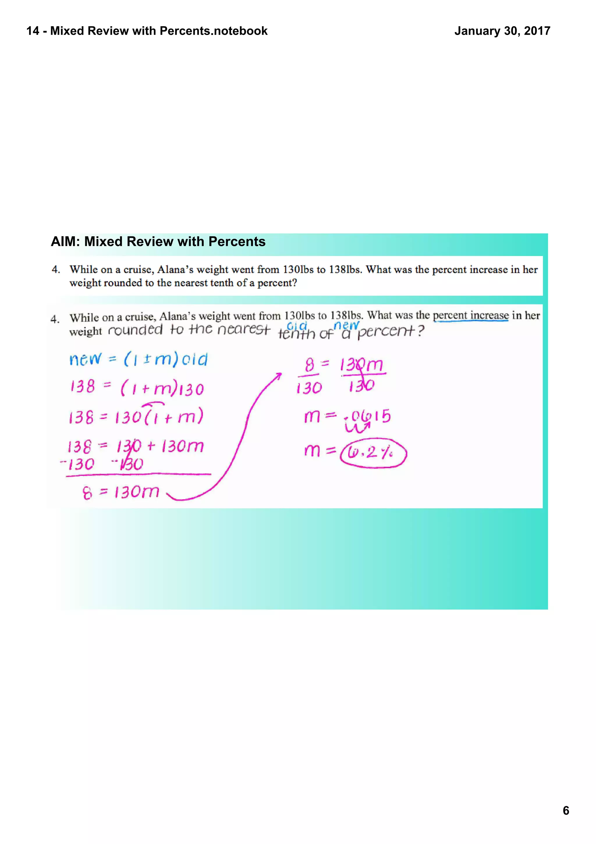 14 ­ Mixed Review with Percents.notebook
6
January 30, 2017
AIM: Mixed Review with Percents
 
 