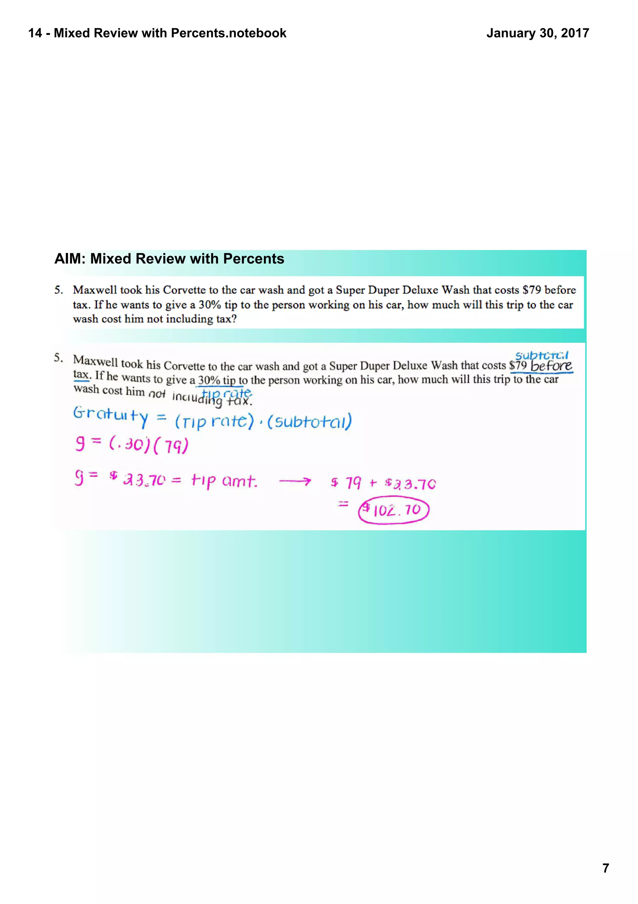 14 ­ Mixed Review with Percents.notebook
7
January 30, 2017
AIM: Mixed Review with Percents
 
 