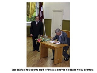 Viesošanās noslēgumā tapa ieraksts Malnavas koledžas Viesu grāmatā

 