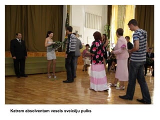 Katram absolventam vesels sveicēju pulks

 