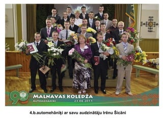 4.b.automehāniķi ar savu audzinātāju Irēnu Šicāni

 