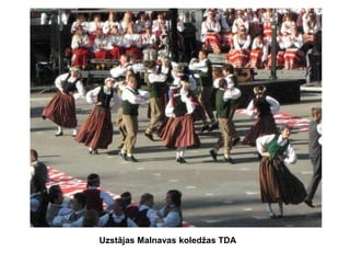 Uzstājas Malnavas koledžas TDA

 