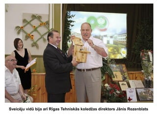 Sveicēju vidū bija arī Rīgas Tehniskās koledžas direktors Jānis Rozenblats

 