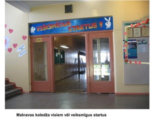 Malnavas koledža visiem vēl veiksmīgus startus

 