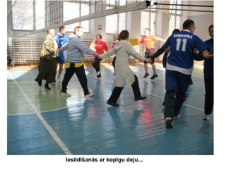 Iesildīšanās ar kopīgu deju...

 