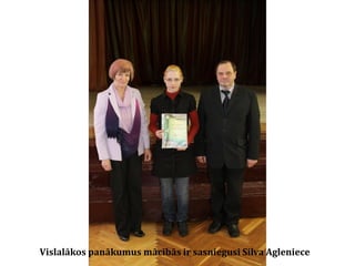 Vislalākos panākumus mācībās ir sasniegusi Silva Agleniece

 