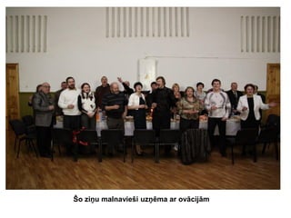 Šo ziņu malnavieši uzņēma ar ovācijām

 