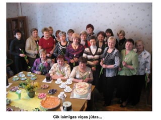 Cik laimīgas viņas jūtas...

 