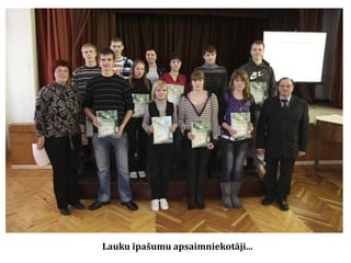 Lauku īpašumu apsaimniekotāji...

 