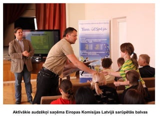 Aktīvākie audzēkņi saņēma Eiropas Komisijas Latvijā sarūpētās balvas

 