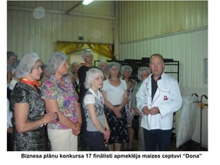 Biznesa plānu konkursa 17 finālisti apmeklēja maizes ceptuvi “Dona”

 