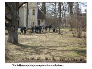 Visi iekļaujas jubilejas sagatavošanas darbos...

 