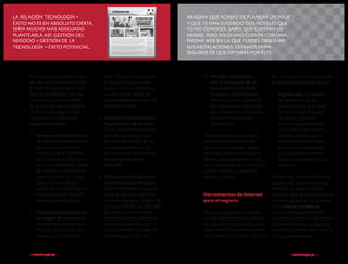 FUTBOLERO.COM

La relación tecnología =
éxito no es en absoluto cierta.
Sería mucho más adecuado
plantearla así: gestión del
negocio + gestión de la
tecnología = éxito potencial.

FUTBOLERO.COM
TE OFRECE LAS MEJORES

OFERTAS!!

El fútbol (del inglés football), también llamado futbol, balompié o soccer, es un deporte de equipo jugado entre dos conjuntos de 11

Elrealizada cada cuatro años.

jugadores cada uno y un árbitro que se ocupa de que las normas se cumplan correctamente. Es ampliamente considerado el deporte más

Este evento es el más famoso y

popular del mundo, pues participan en él unos 270 millones de personas.1 Se juega en un campo rectangular de césped, con una meta o
portería a cada lado del campo. El objetivo del juego es desplazar una pelota a través del campo para intentar ubicarla dentro de la meta
contraria, acción que se denomina gol. El equipo que marque más goles al cabo del partido es el que resulta ganador.

con mayor cantidad de
espectadores del mundo,
doblando la audiencia de los
Juegos Olímpicos.2

El juego moderno fue creado en Inglaterra tras la formación de la Football Association, cuyas reglas de 1863 son la base del deporte en la
actualidad. El organismo rector del fútbol es la Fédération Internationale de Football Association, más conocida por su acrónimo FIFA. La
competición internacional de fútbol más prestigiosa es la Copa Mundial de la FIFA, realizada cada cuatro años. Este evento es el más
famoso y con mayor cantidad de espectadores del mundo, doblando la audiencia de los Juegos Olímpicos.2

actualidad. El organismo rector
del fútbol es la Fédération
Internationale de Football
Association, más conocida por

actualidad. El organismo rector del fútbol es la Fédération Internationale de Football Association, más conocida por su acrónimo FIFA. La

su acrónimo FIFA. La

competición internacional de fútbol más prestigiosa es la Copa Mundial de la FIFA, realizada cada cuatro años. Este evento es el más

competición internacional de

famoso y con mayor cantidad de espectadores del mundo, doblando la audiencia de los Juegos Olímpicos.2

Ahora que ya conoces el tipo
de uso que las empresas dan
a Internet, decide en función
de tus necesidades y de tus
recursos. Lo más probable
es que tu uso sea progresivo,
conforme tu negocio vaya
creciendo. Considera las
siguientes ventajas:
1.	 Ventajas relacionadas con
las comunicaciones. El uso
del correo electrónico,
del chat y de la telefonía
por Internet (VoIP), entre
otros, te permitirán agilizar
las relaciones con clientes
y proveedores, así como
reducir los tiempos y
costos de la comunicación
en comparación con los
métodos tradicionales.
2.	 Ventajas relacionadas con
la imagen de la empresa.
Internet te permite dar a
conocer tu empresa, tu
marca y tus productos

6 crecemype.pe

fútbol más prestigiosa es la

ante millones de personas.
Si creas una página web
propia o pones publicidad
en una que ya existe, las
posibilidades de ampliar tu
mercado crecen.
3.	 Ventajas relacionadas con
la generación de ahorros.
El uso de la Red se traduce,
además, en ahorro; por
ejemplo, en el nivel de las
comunicaciones y en la
promoción de tu empresa,
donde la inversión es
reducida.
4.	 Ventajas relacionadas con
la prestación de servicios.
Esta herramienta es hoy un
canal de atención clave en
muchos negocios; abierto las
24 horas del día, los 365 días
del año. Incluso presenta
alternativas para establecer
relaciones más directas
con los clientes (a través de
comentarios, foros, etc.).

Imagina que acabas de planear un viaje
y que te han sugerido dos hoteles que
tú no conoces. Sabes que cuestan lo
mismo, pero solo uno cuenta con una
página web en la que puedes observar
sus instalaciones. Estamos 99.9%
seguros de que optarás por éste.

5.	 Ventajas relacionadas
con la realización de las
transacciones. Muchas
empresas venden ya por
Internet, y otras utilizan la
Red para apoyar las ventas
que finalmente se cerrarán
a la manera tradicional
(presencial).
Toma en cuenta, por último,
que como en Internet hay
de todo y para todos, debes
aprender a discernir lo que es
útil para tu empresa de lo que
no lo es, porque de lo contrario
puedes terminar perdiendo
tiempo y dinero.
Herramientas de Internet
para el negocio
Como ya te dijimos, Internet
es una herramienta que ofrece
“productos” muy variados que
seguramente irás descubriendo
conforme te involucres más con

ella. Dos son los más usados en
el mundo empresarial de hoy:
1.	 Páginas web. Contienen
documentos que se
presentan por lo general
como una combinación
de textos y gráficos.
Aquí te recomendamos
crear una propia para tu
negocio, porque es un
excelente vehículo para
que tus clientes actuales
y potenciales conozcan
todo lo relacionado con tu
empresa.
Existen dos formas de abrir tu
página web. La primera, muy
limitada, es a través de las
opciones que te ofrece Internet
de forma gratuita, vía portales
como www.actiweb.es
<http://www.actiweb.es/>,
los cuales vienen con formatos
predeterminados. La segunda,
en cambio, implica tres pasos y
es más personalizada:

crecemype.pe 7

 