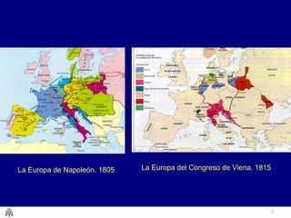 2
La Europa de Napoleón. 1805 La Europa del Congreso de Viena. 1815
 