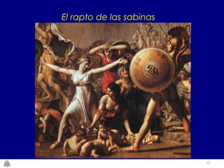 27
El rapto de las sabinas
 