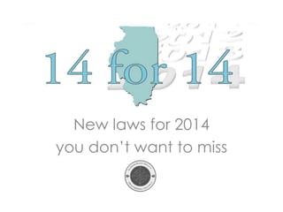 New laws for 2014
you don’t want to miss

 
