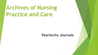 Archives of Nursing
Practice and Care
Peertechz Journals
 